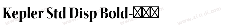 Kepler Std Disp Bold字体转换